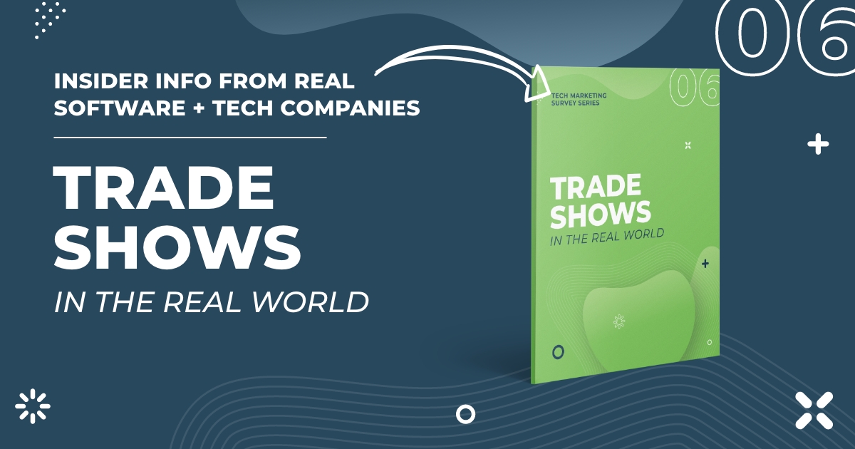 tech-marketing-survey-series-trade-shows-in-the-real-world