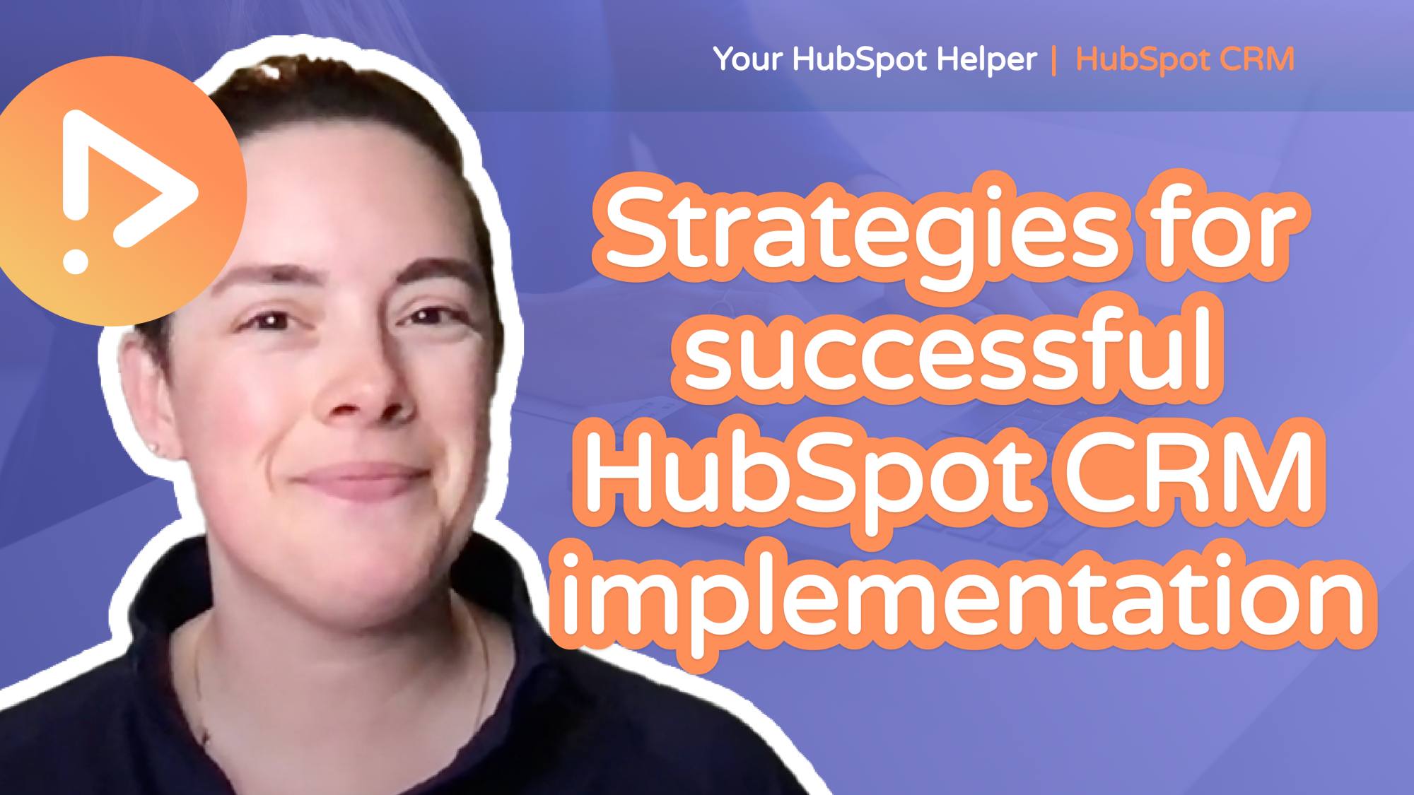 Strategies for successful HubSpot CRM implementation