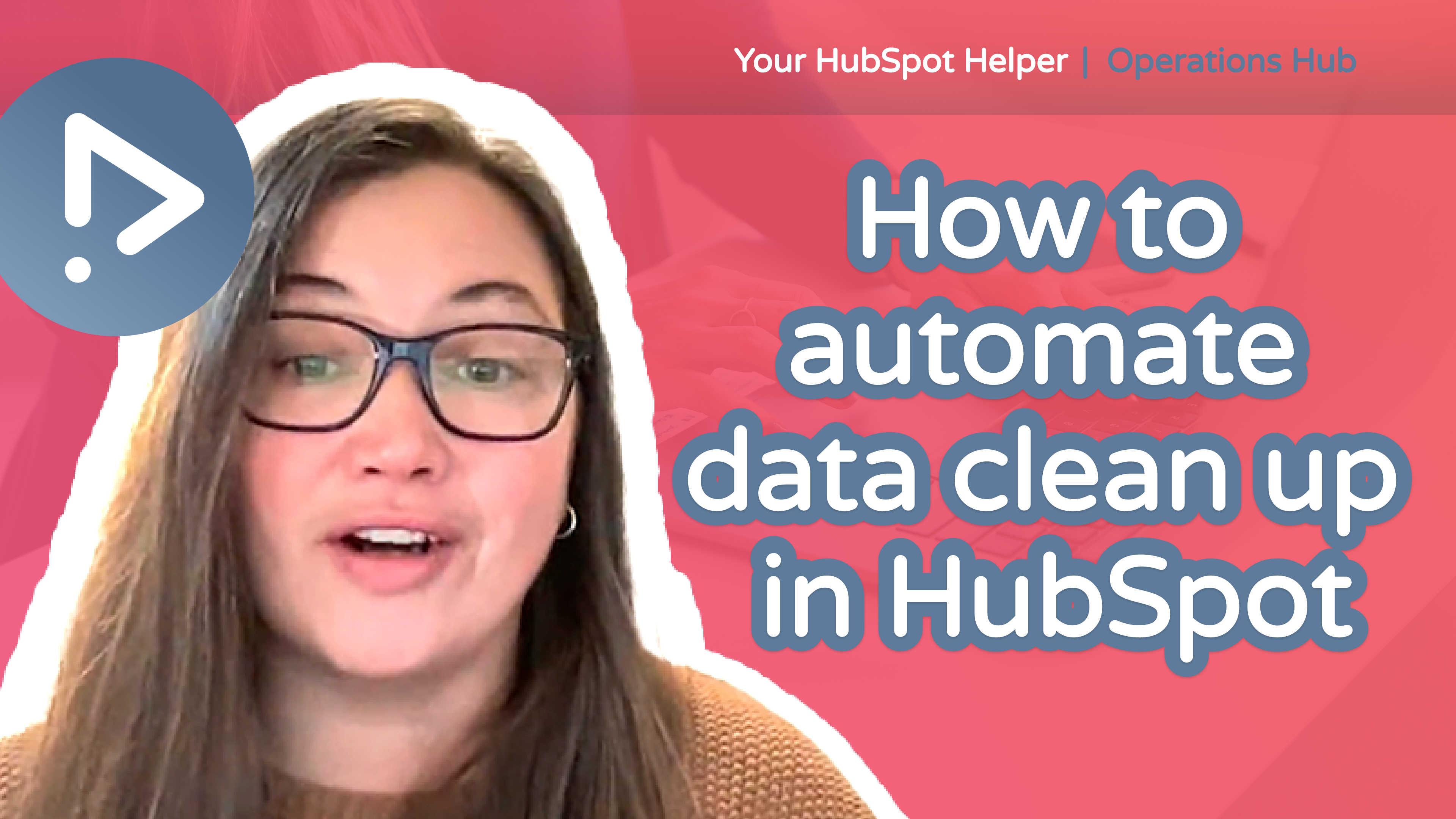 How to automate data clean up in HubSpot