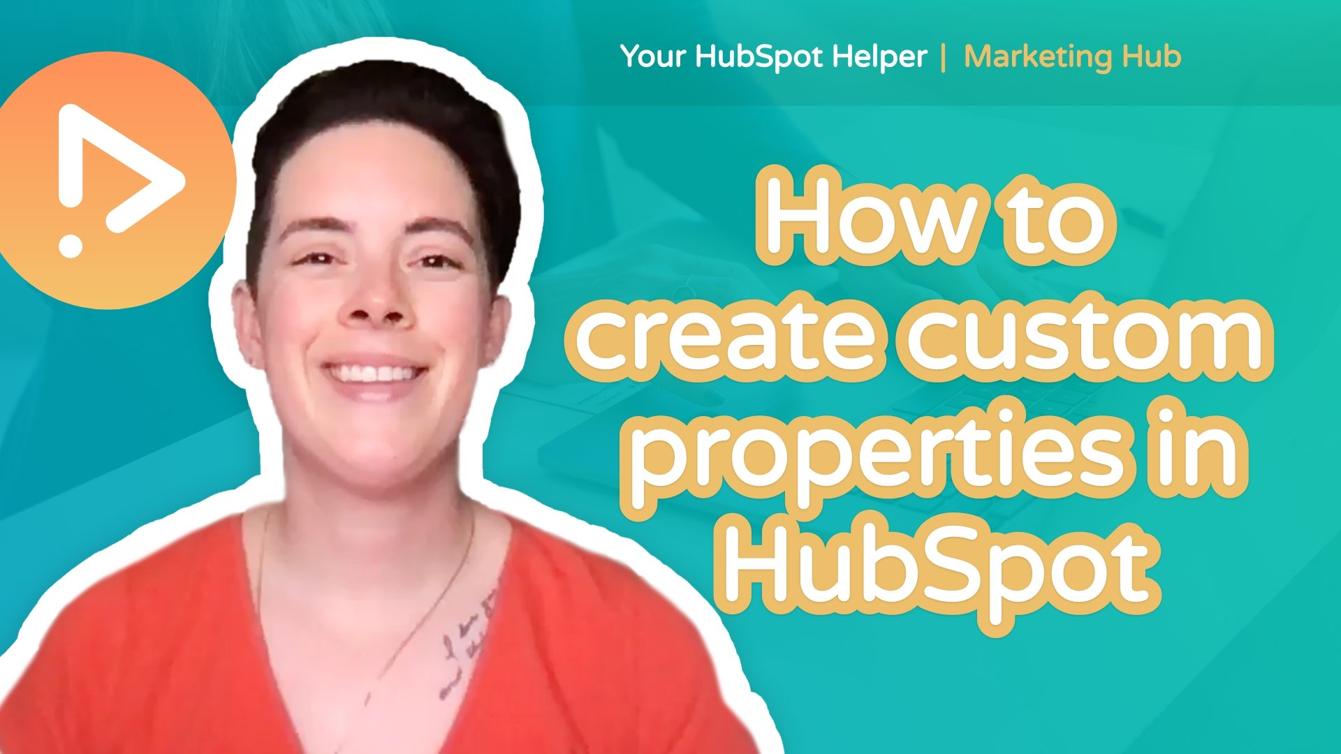 How to create custom properties in HubSpot