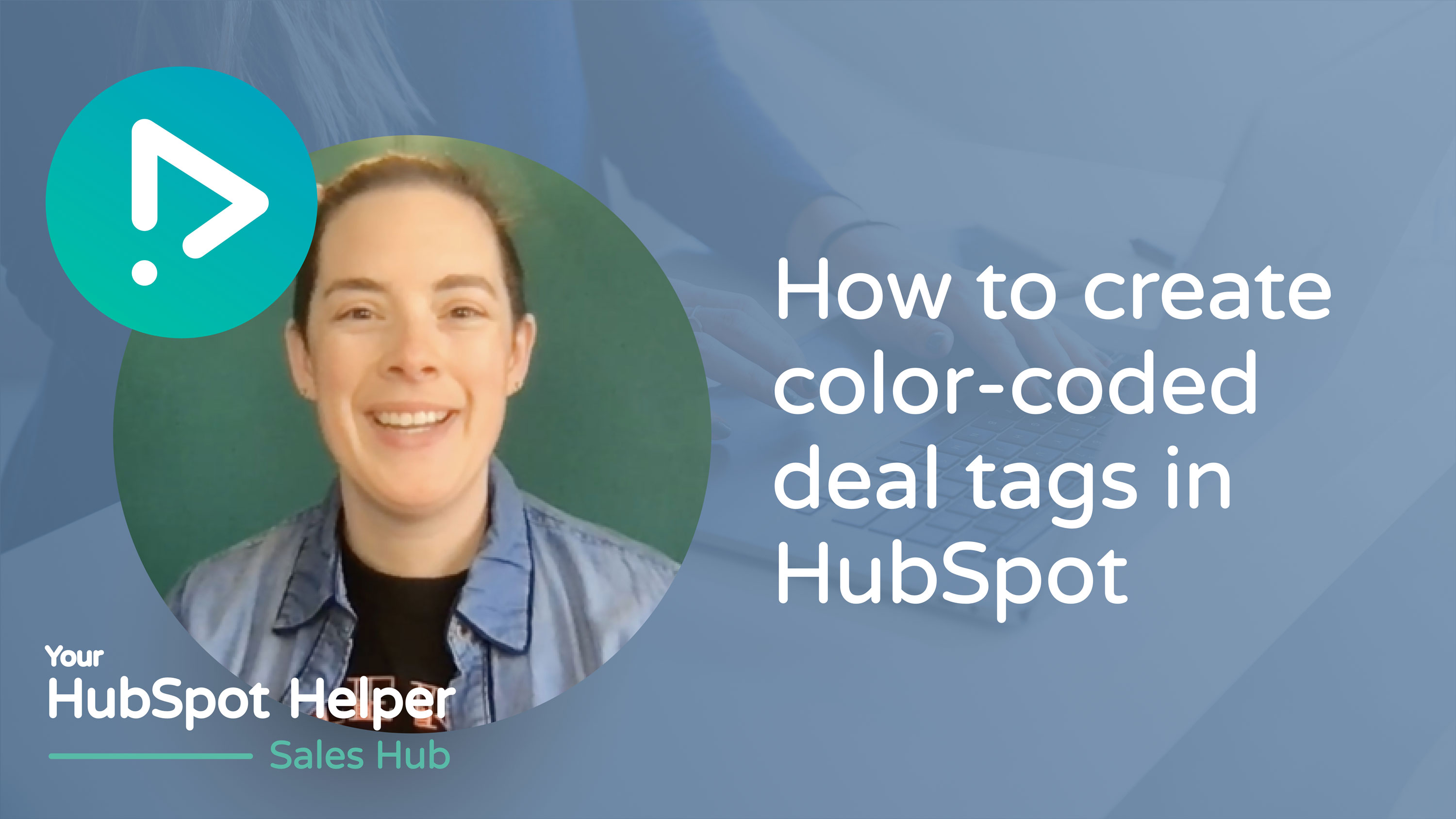 How to create color-coded deal tags in HubSpot