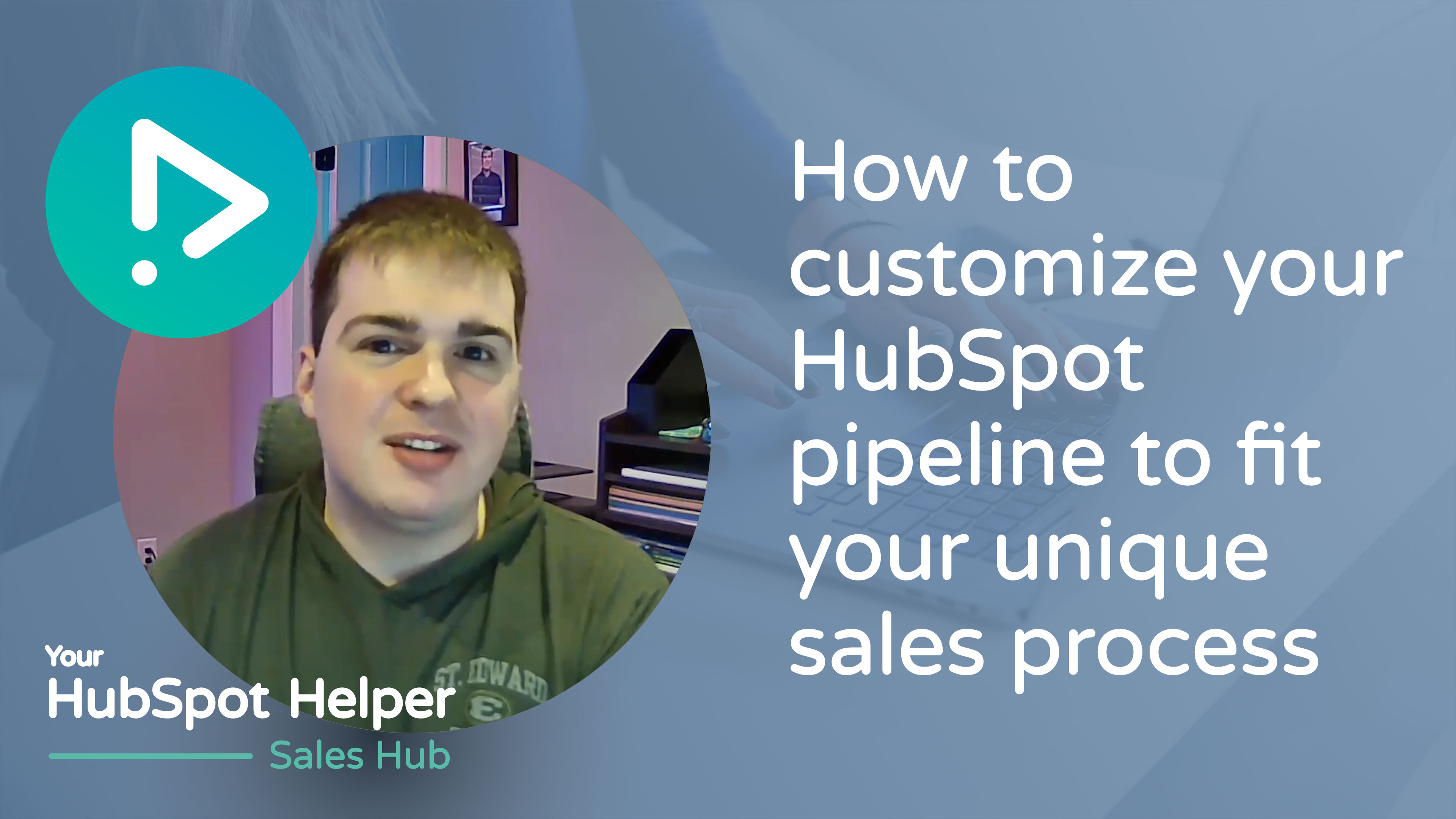 How to customize your HubSpot pipeline to fit your unique sales process